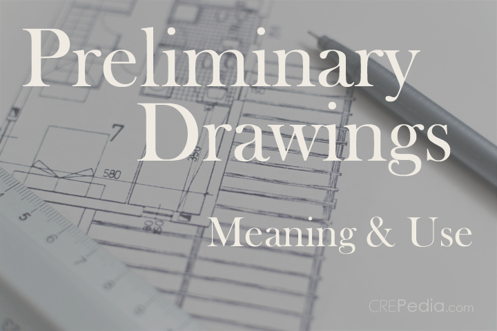 Preliminary Drawings - Meaning and Use in Architecture and Real Estate